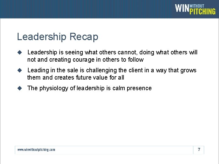 Leadership Recap u Leadership is seeing what others cannot, doing what others will not