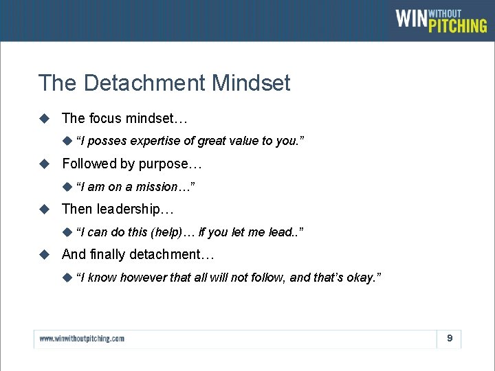 The Detachment Mindset u The focus mindset… u “I posses expertise of great value