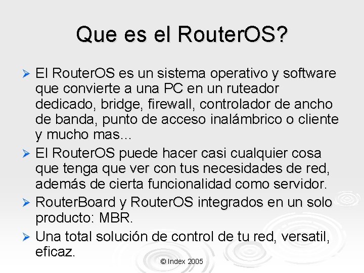 Que es el Router. OS? El Router. OS es un sistema operativo y software