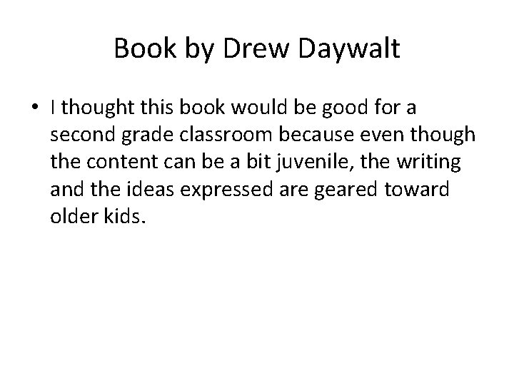 Book by Drew Daywalt • I thought this book would be good for a