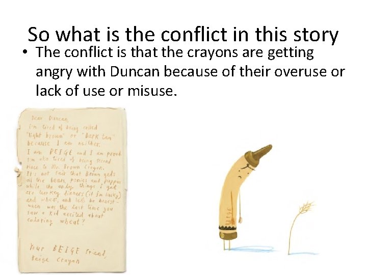 So what is the conflict in this story • The conflict is that the
