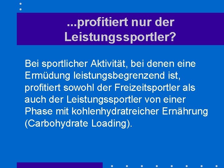 . . . profitiert nur der Leistungssportler? Bei sportlicher Aktivität, bei denen eine Ermüdung