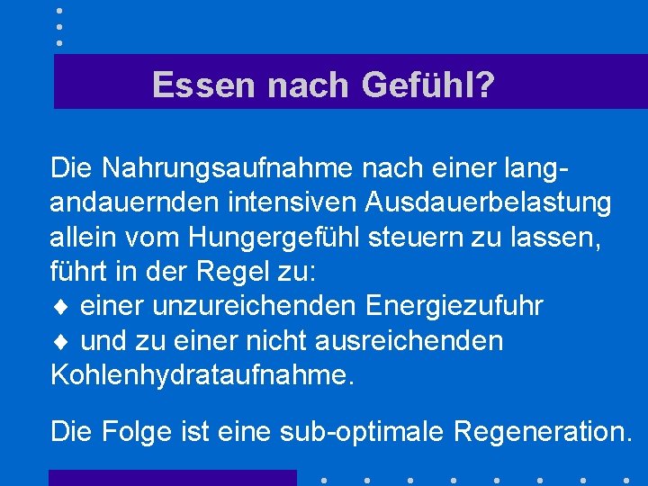 Essen nach Gefühl? Die Nahrungsaufnahme nach einer langandauernden intensiven Ausdauerbelastung allein vom Hungergefühl steuern