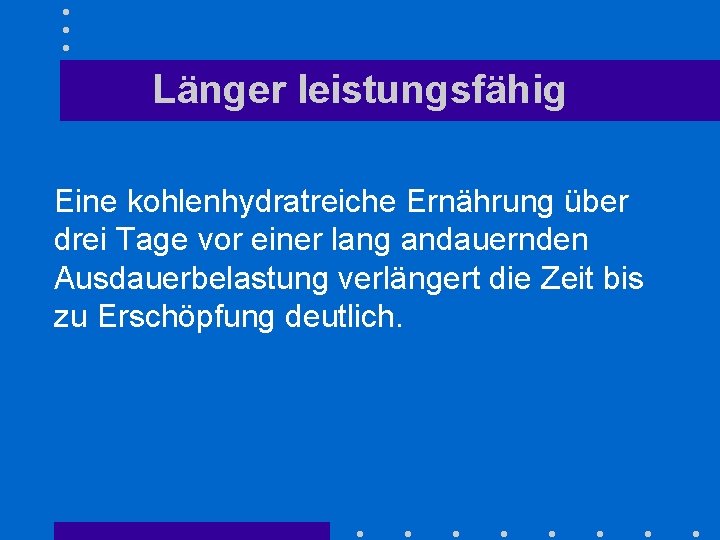 Länger leistungsfähig Eine kohlenhydratreiche Ernährung über drei Tage vor einer lang andauernden Ausdauerbelastung verlängert