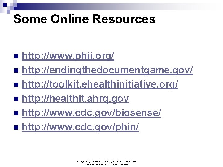 Some Online Resources http: //www. phii. org/ n http: //endingthedocumentgame. gov/ n http: //toolkit.