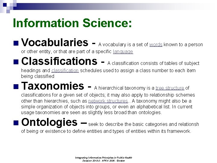 Information Science: n Vocabularies - A vocabulary is a set of words known to