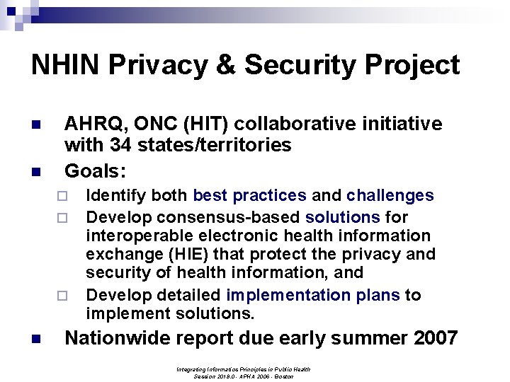 NHIN Privacy & Security Project n n AHRQ, ONC (HIT) collaborative initiative with 34