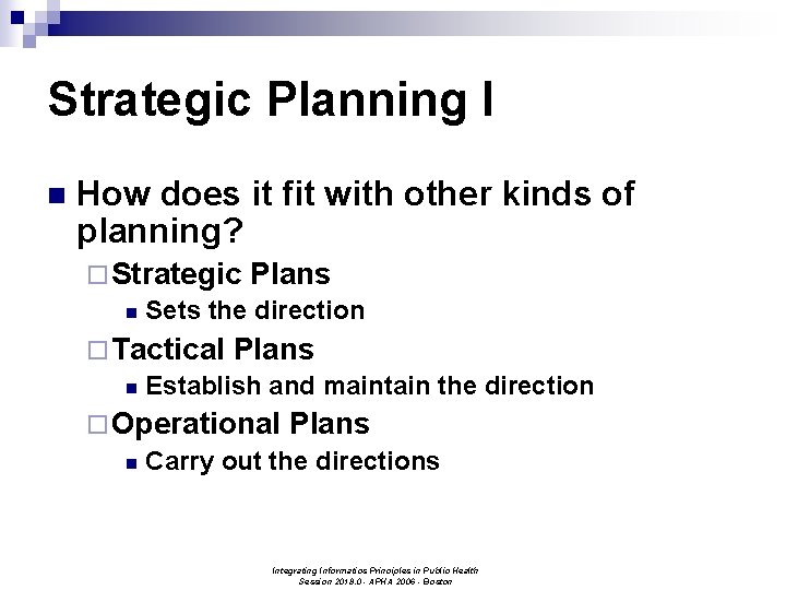 Strategic Planning I n How does it fit with other kinds of planning? ¨