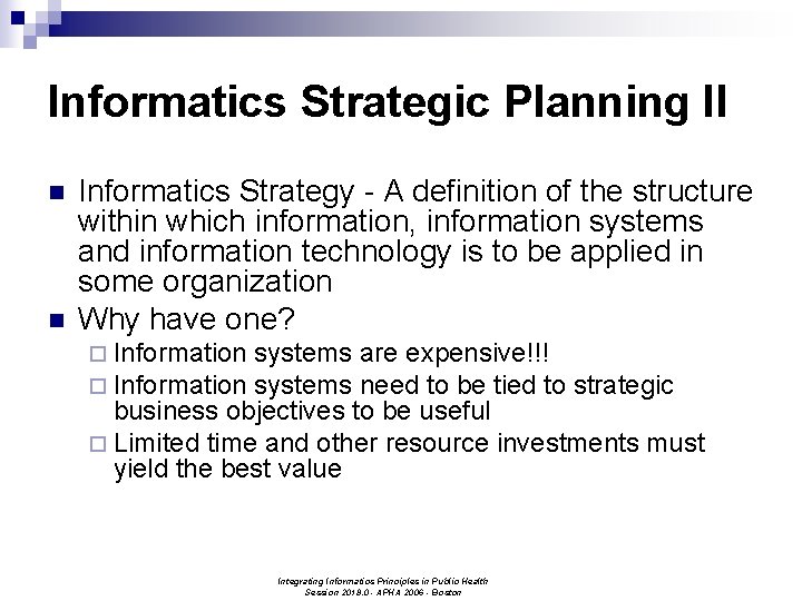 Informatics Strategic Planning II n n Informatics Strategy - A definition of the structure