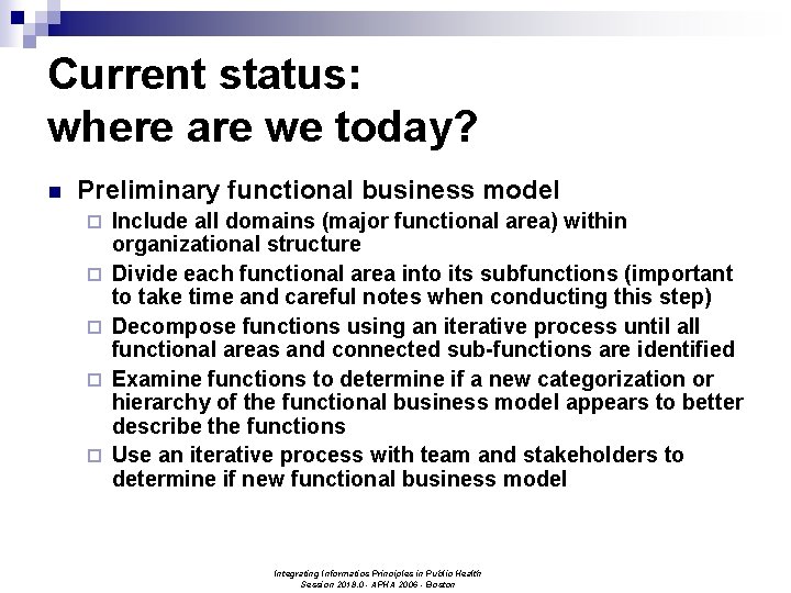 Current status: where are we today? n Preliminary functional business model ¨ ¨ ¨
