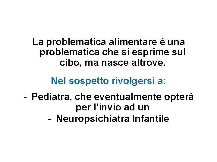 La problematica alimentare è una problematica che si esprime sul cibo, ma nasce altrove.