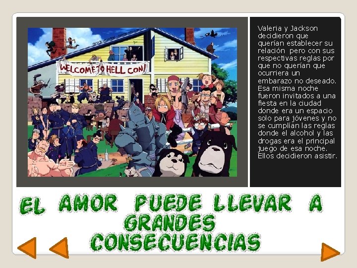 Valeria y Jackson decidieron querían establecer su relación pero con sus respectivas reglas por