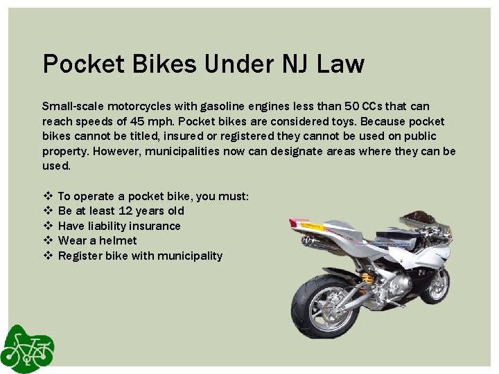 Pocket Bikes Under NJ Law Small-scale motorcycles with gasoline engines less than 50 CCs