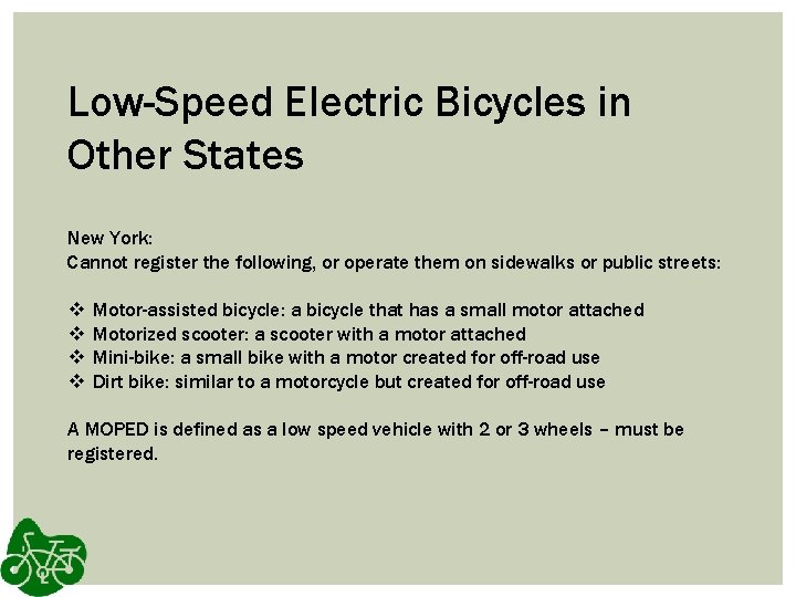 Low-Speed Electric Bicycles in Other States New York: Cannot register the following, or operate