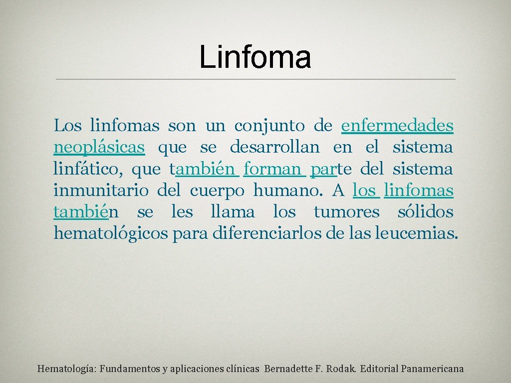 Linfoma Los linfomas son un conjunto de enfermedades neoplásicas que se desarrollan en el