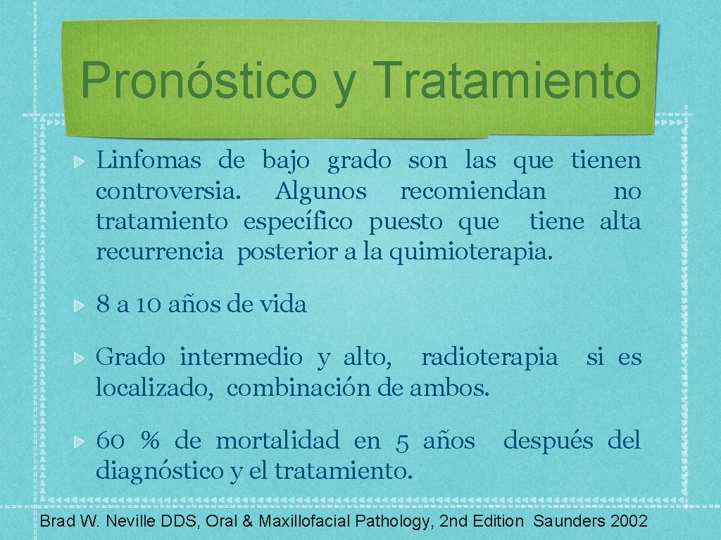 Pronóstico y Tratamiento Linfomas de bajo grado son las que tienen controversia. Algunos recomiendan