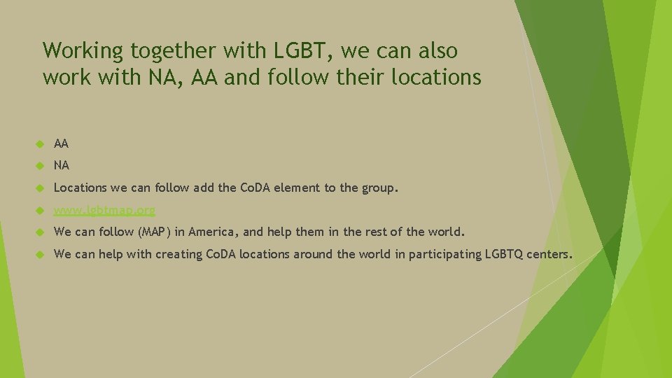 Working together with LGBT, we can also work with NA, AA and follow their