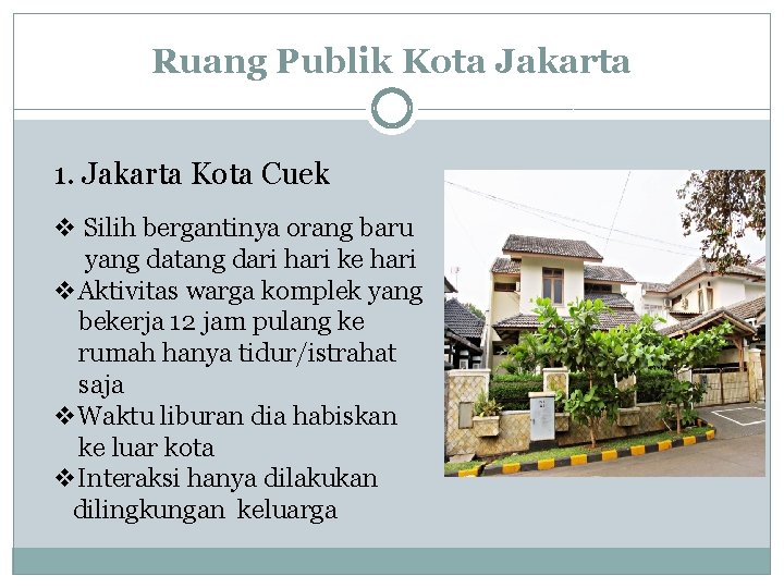 Ruang Publik Kota Jakarta 1. Jakarta Kota Cuek v Silih bergantinya orang baru yang