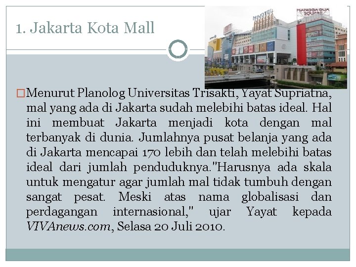 1. Jakarta Kota Mall �Menurut Planolog Universitas Trisakti, Yayat Supriatna, mal yang ada di