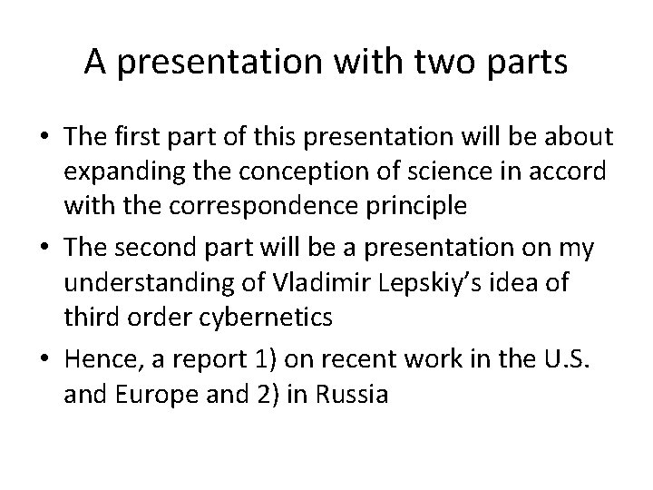 A presentation with two parts • The first part of this presentation will be