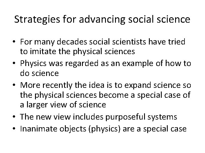 Strategies for advancing social science • For many decades social scientists have tried to