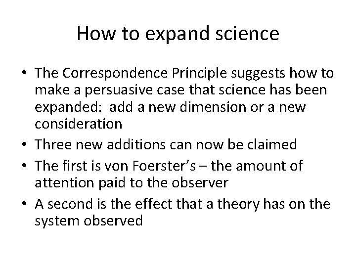 How to expand science • The Correspondence Principle suggests how to make a persuasive