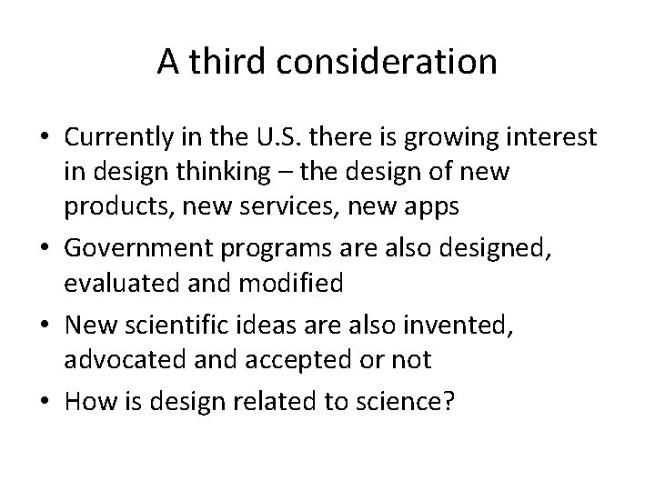 A third consideration • Currently in the U. S. there is growing interest in A third consideration • Currently in the U. S. there is growing interest in