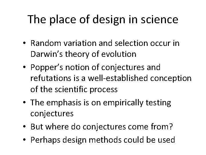 The place of design in science • Random variation and selection occur in Darwin’s