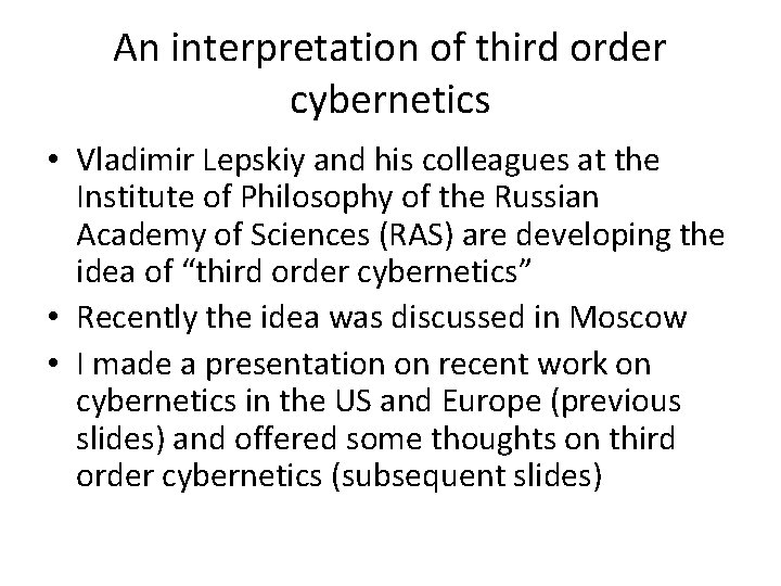 An interpretation of third order cybernetics • Vladimir Lepskiy and his colleagues at the An interpretation of third order cybernetics • Vladimir Lepskiy and his colleagues at the