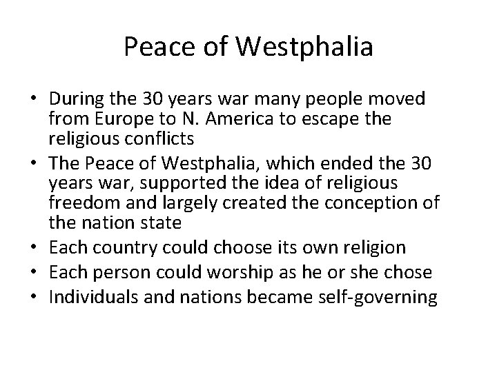 Peace of Westphalia • During the 30 years war many people moved from Europe