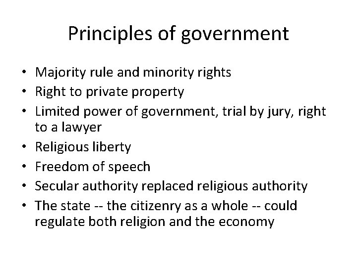 Principles of government • Majority rule and minority rights • Right to private property