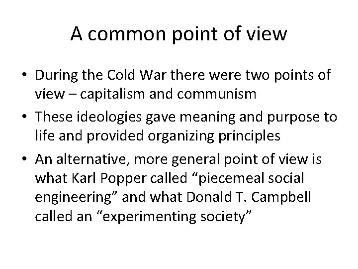 A common point of view • During the Cold War there were two points