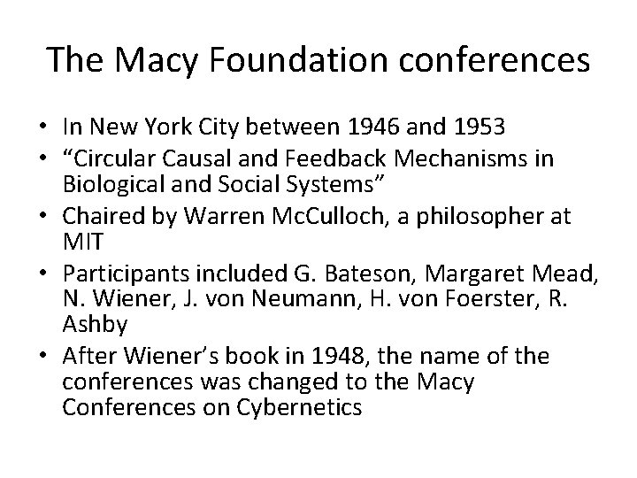 The Macy Foundation conferences • In New York City between 1946 and 1953 •