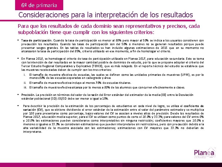 6º de primaria Consideraciones para la interpretación de los resultados Para que los resultados