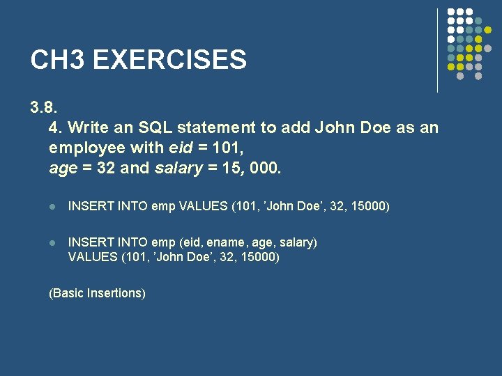 CH 3 EXERCISES 3. 8. 4. Write an SQL statement to add John Doe