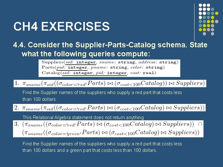 CH 4 EXERCISES 4. 4. Consider the Supplier-Parts-Catalog schema. State what the following queries
