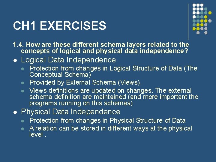 CH 1 EXERCISES 1. 4. How are these different schema layers related to the