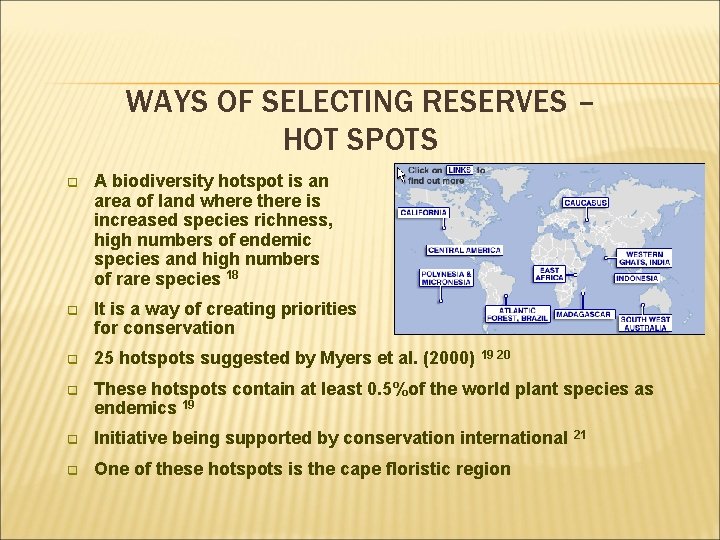 WAYS OF SELECTING RESERVES – HOT SPOTS q A biodiversity hotspot is an area