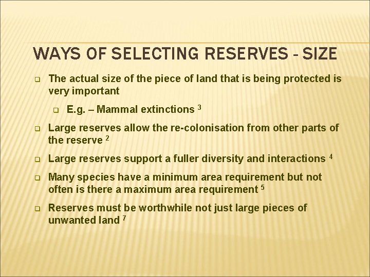 WAYS OF SELECTING RESERVES - SIZE q The actual size of the piece of