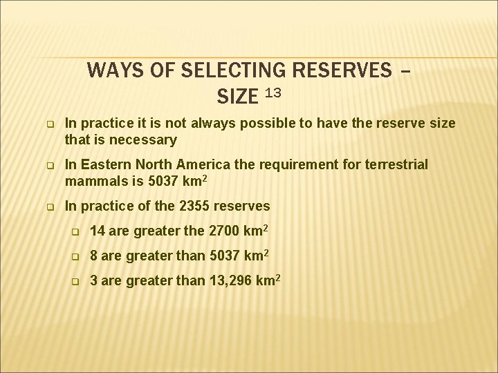 WAYS OF SELECTING RESERVES – SIZE 13 q In practice it is not always