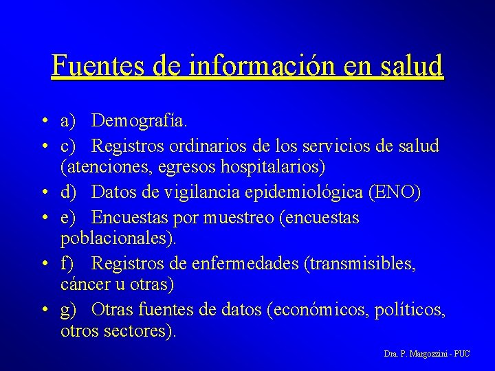 Fuentes de información en salud • a) Demografía. • c) Registros ordinarios de los