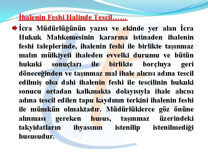 İhalenin Feshi Halinde Tescil…… İcra Müdürlüğünün yazısı ve ekinde yer alan İcra Hukuk Mahkemesinin