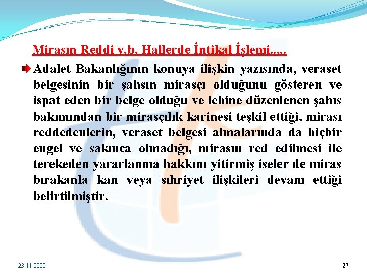  Mirasın Reddi v. b. Hallerde İntikal İşlemi. . . Adalet Bakanlığının konuya ilişkin