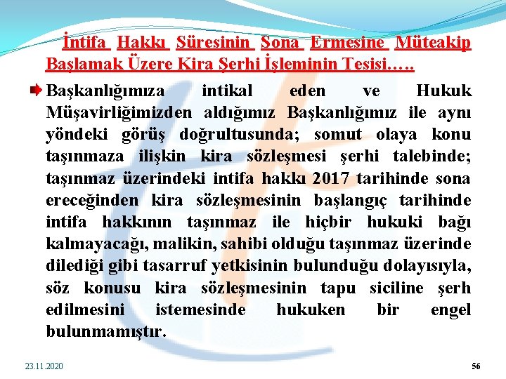  İntifa Hakkı Süresinin Sona Ermesine Müteakip Başlamak Üzere Kira Şerhi İşleminin Tesisi…. .