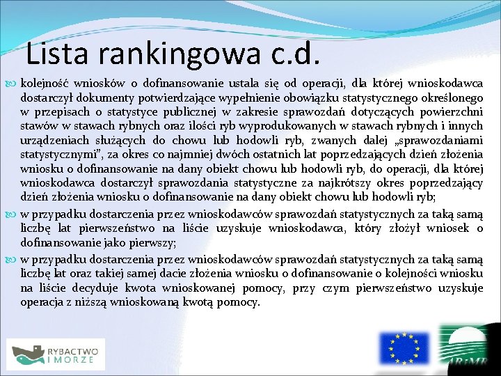 Lista rankingowa c. d. kolejność wniosków o dofinansowanie ustala się od operacji, dla której