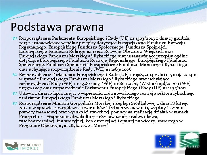 Podstawa prawna Rozporządzenie Parlamentu Europejskiego i Rady (UE) nr 1303/2013 z dnia 17 grudnia