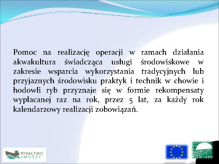 Pomoc na realizację operacji w ramach działania akwakultura świadcząca usługi środowiskowe w zakresie wsparcia