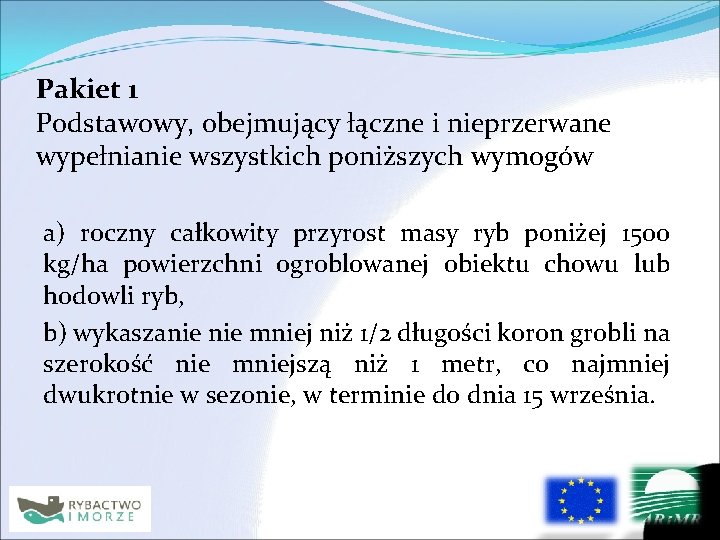 Pakiet 1 Podstawowy, obejmujący łączne i nieprzerwane wypełnianie wszystkich poniższych wymogów a) roczny całkowity