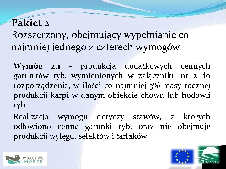 Pakiet 2 Rozszerzony, obejmujący wypełnianie co najmniej jednego z czterech wymogów Wymóg 2. 1