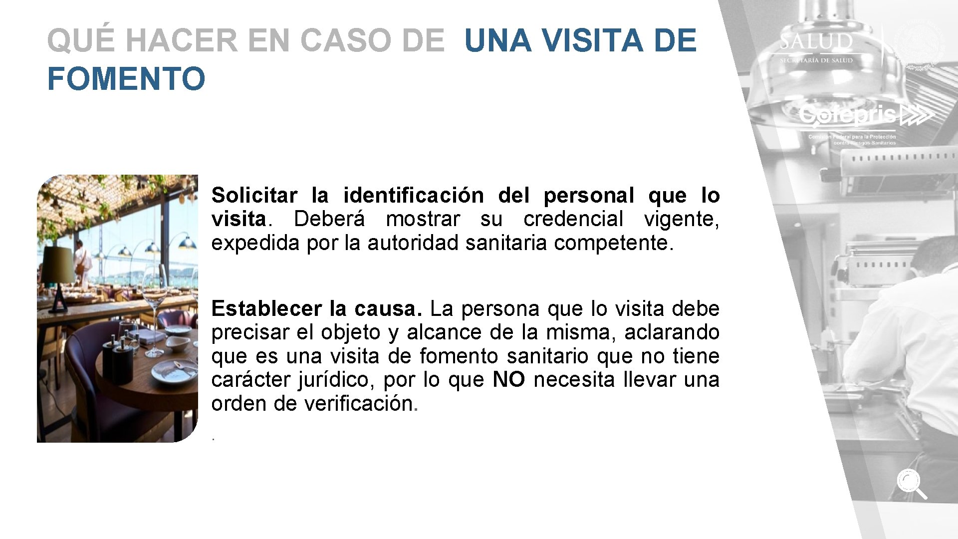 QUÉ HACER EN CASO DE UNA VISITA DE FOMENTO Solicitar la identificación del personal